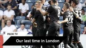 PAOK in London: Η τελευταία επίσκεψη