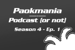 Paokmania Podcast (or not) - S.4 Ep.1: Ο ΠΑΟΚ σε κρίση και η χούντα των υβριστών!
