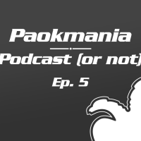 Paokmania Podcast - Επεισόδιο 5: Φεύγει το μαύρο σύννεφο...