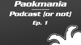 Paokmania Podcast - Επεισόδιο 1: Το Paokmania Podcast είναι εδώ!