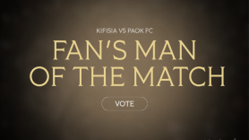 Ψηφίστε τον Fans’ Man of the Match: Κηφισιά - ΠΑΟΚ