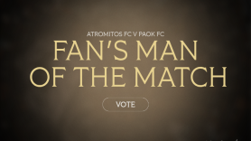 Ψηφίστε τον Fans’ Man of the Match: Ατρόμητος - ΠΑΟΚ