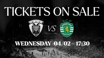 Τα εισιτήρια για τον αγώνα ΠΑΟΚ – Sporting CP