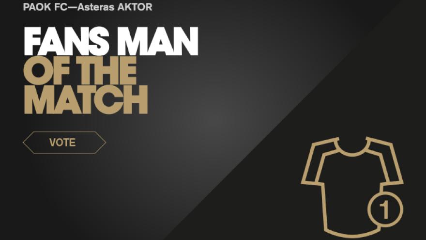 Ψηφίστε τον Fans’ Man of the Match: ΠΑΟΚ - Αστέρας