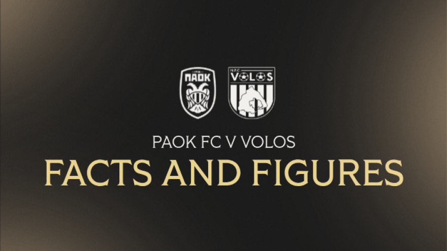 Facts & Figures για το ΠΑΟΚ - ΝΠΣ Βόλος
