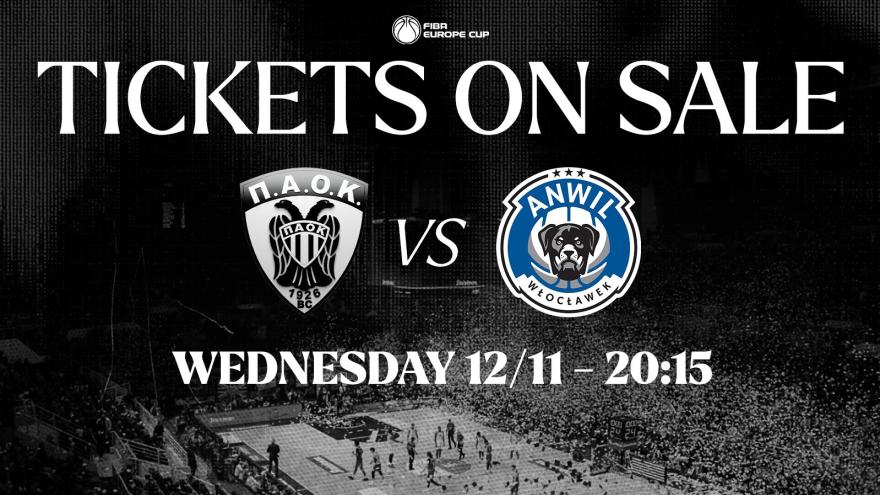 Τα εισιτήρια για τον αγώνα ΠΑΟΚ – Anwil Wloclawek